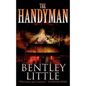 The Handyman -- Bentley Little